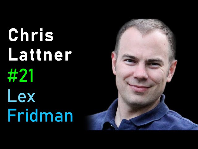 Chris Lattner: Compilers, LLVM, Swift, TPU, and ML Accelerators | Lex Fridman Podcast #21