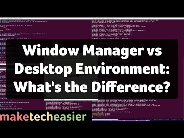 Window Manager vs Desktop Environment: What's the difference?