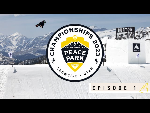 WELCOME TO SNOWBIRD | Woodward Peace Park Championships 2023 - Episode 1