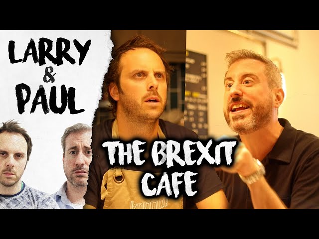 The Brexit Cafe - Larry and Paul