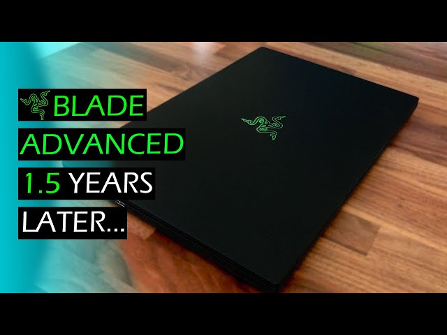 Razer Blade Advanced - 1.5 Years Later