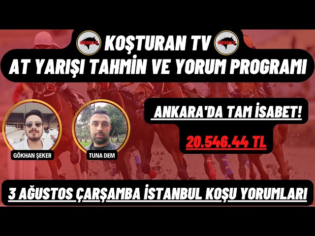 KOŞTURAN TV | 2 Ağustos Salı Ankara Koşu Yorumları