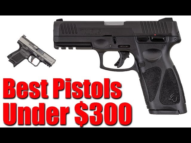 Top 5 Best Pistols Under $300