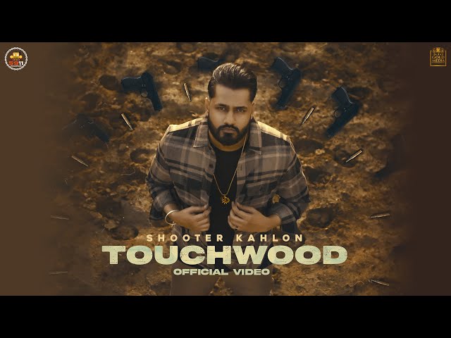 Touchwood (Official Video) Shooter Kahlon | Latest Punjabi Songs 2021 | 5911 Records
