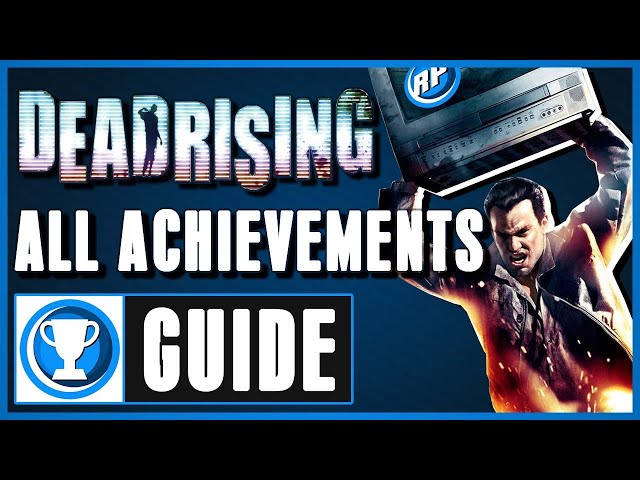 Dead Rising - All Achievements Guide Step By Step (Recommended Playing)