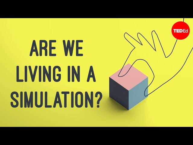 Are we living in a simulation? - Zohreh Davoudi