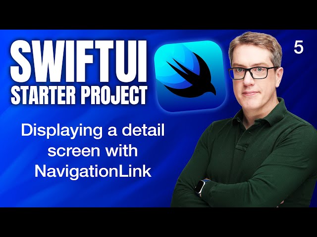 Displaying a detail screen with NavigationLink - SwiftUI Starter Project 5/14
