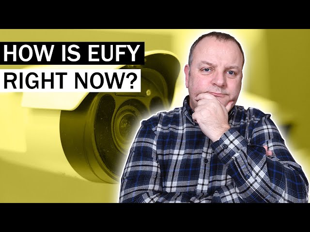 Has Eufy finally fixed the security issues with their products?