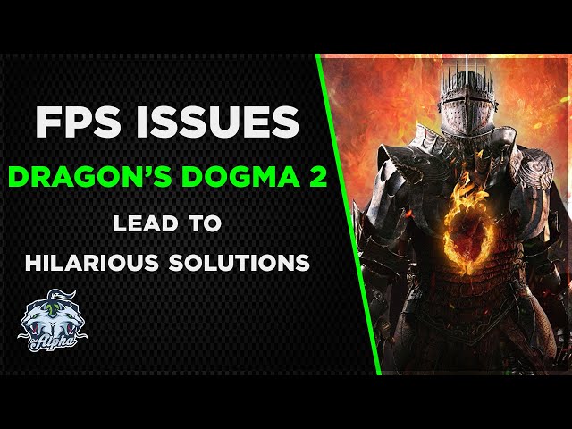 Dragons Dogma 2: Framerate issues call for creative (and hilarious) solutions