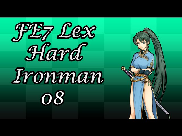 FE7Lex Hard Ironman Part 8 Dread Isle