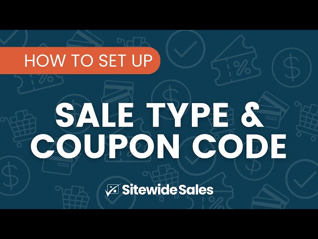 How to Set Up a Sale Type and Coupon Code | Step 2 - Sale Type and Discount/Coupon Code