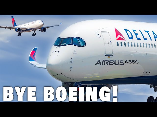 Delta saying “GOODBYE” to Boeing and turning to Airbus! Here's Why