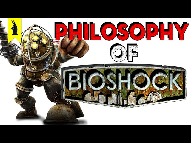 The Philosophy of BioShock – Wisecrack Edition