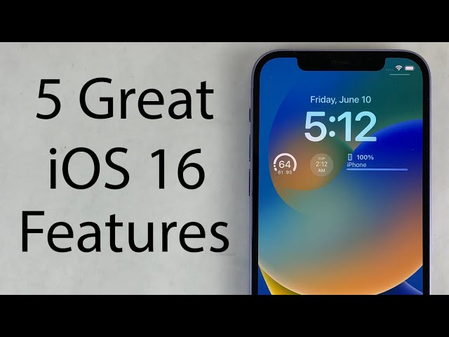 5 Great iOS 16 Features