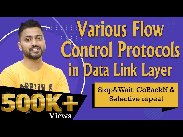 Lec-25: Various Flow Control Protocols | Stop&Wait , GoBackN & Selective repeat in Data Link Layer