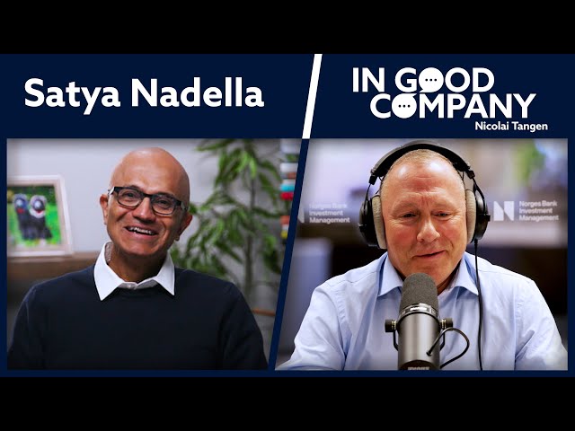Satya Nadella - CEO of Microsoft | In Good Company | Podcast | Norges Bank Investment Management