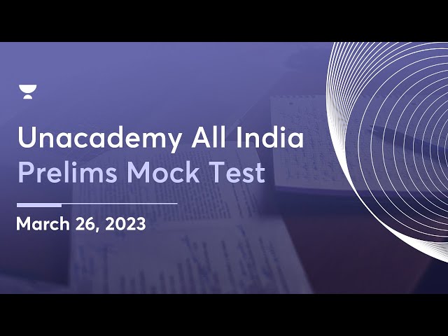 Unacademy All India Prelims Mock Test (UAIPMT) | 26 March | UPSC CSE 2023 | M Puri