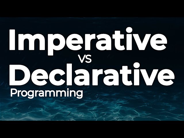 Imperative vs Declarative Programming