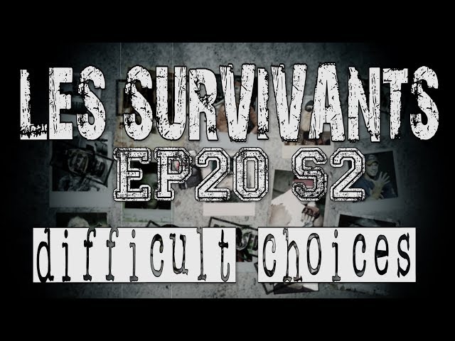 Les Survivants - Saison 2 - Episode 20 - Difficult choices