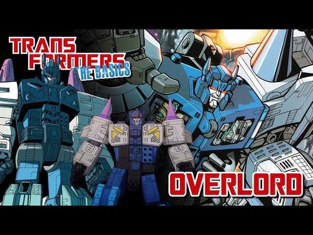 TRANSFORMERS: THE BASICS on OVERLORD