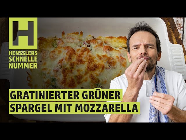 Schnelles Gratinierter grüner Spargel mit Mozzarella Rezept von Steffen Henssler