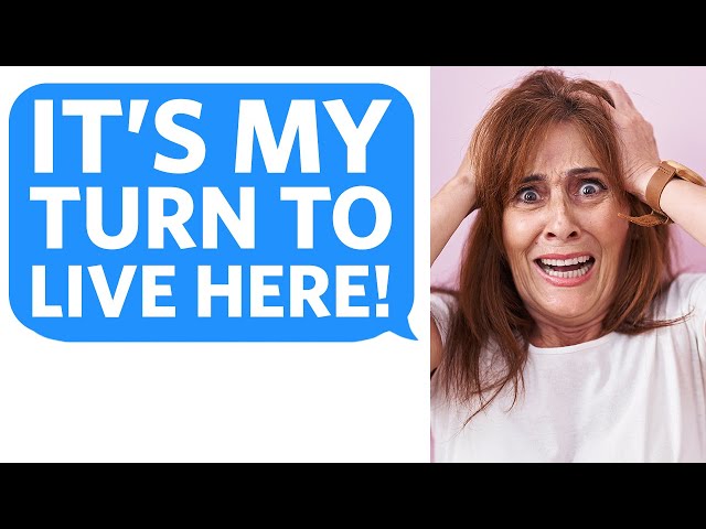 Karen thinks it's "HER TURN" to live in my House... she DEMANDS I LEAVE  MY HOUSE - Reddit Podcast