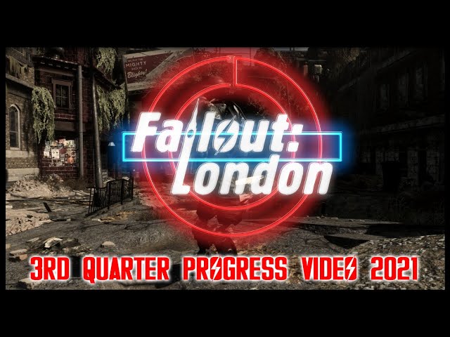 Fallout London 3rd Quarter 2021 Progress Video