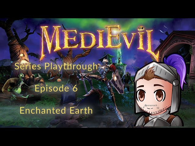 MediEvil Episode 6 - Enchanted Earth