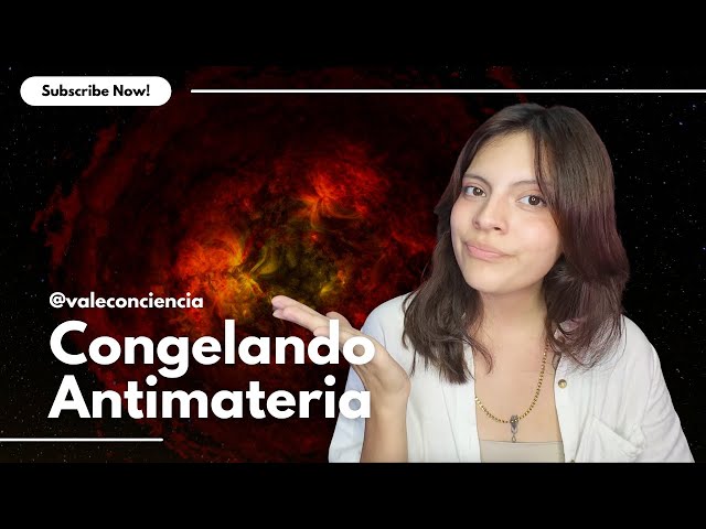 Ciencia | Congelando Antimateria