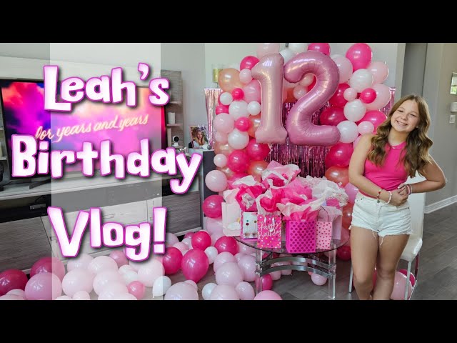 Leah's 12th Birthday Vlog!