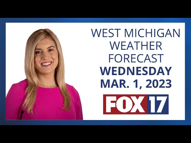 West Michigan Weather Forecast March 1, 2023