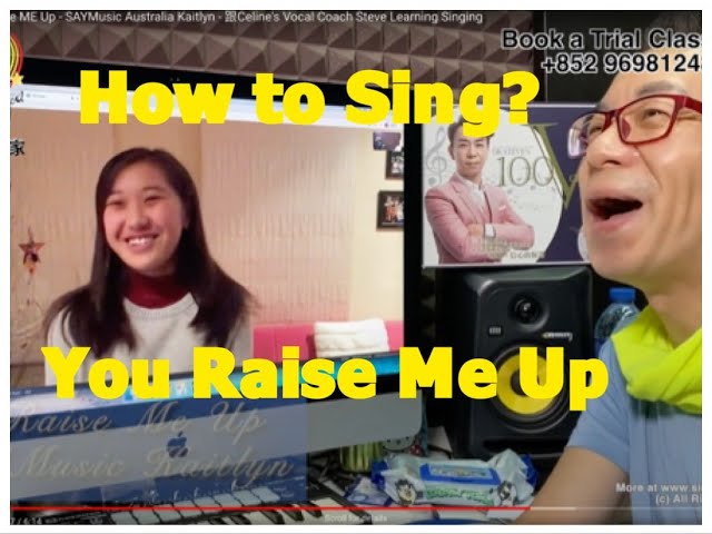 You Raise ME Up - SAYMusic Australia Kaitlyn - 跟Celine's Vocal Coach Steve Learning Singing