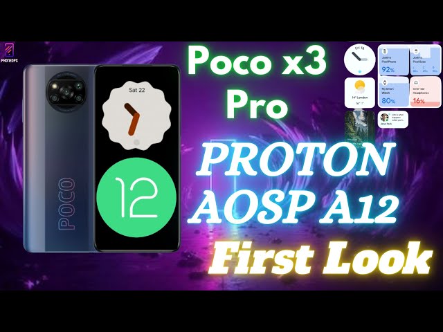 POCO X3 PRO ANDROID 12 ProtonAOSP v12 First Look | Powerful Smooth Rom | Features, Bugs & Benchmarks