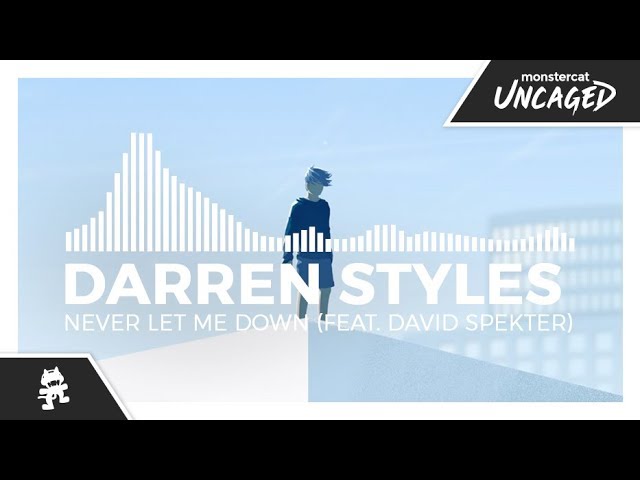 Darren Styles - Never Let Me Down (feat. David Spekter) [Monstercat Release]