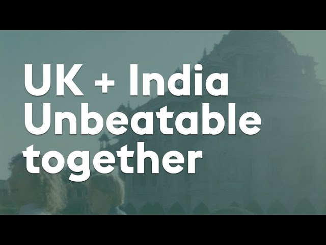 UK + India: Unbeatable Together