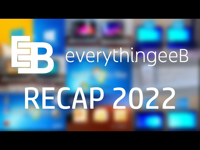 EverythingeeB Recap 2022