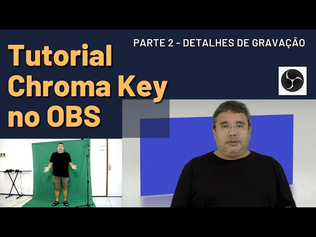 Tutorial Chroma Key no OBS - Parte 2 - Detalhes de gravação