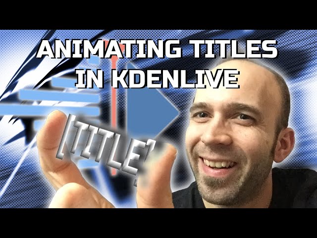 Animating Titles in KDEnlive (Adding More Life)