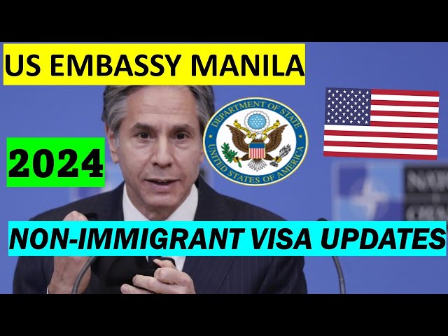 US EMBASSY MANILA UPDATE| NON-IMMIGRANT VISA 2024