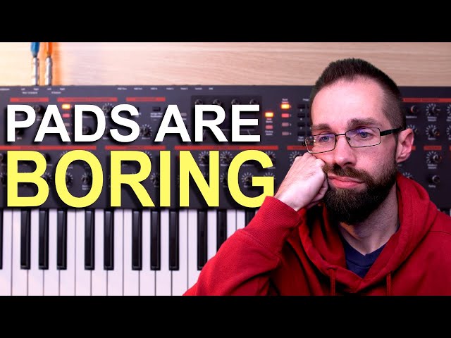 How to SYNTH PAD without Boring Everyone