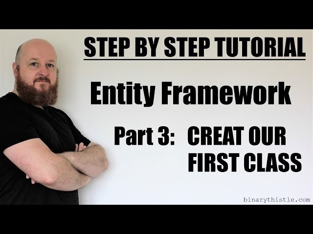 Entity Framework - Part 3 - Creating Our First Class