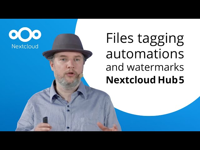 Files Tagging, Automations, and Watermarks | Nextcloud Hub 5