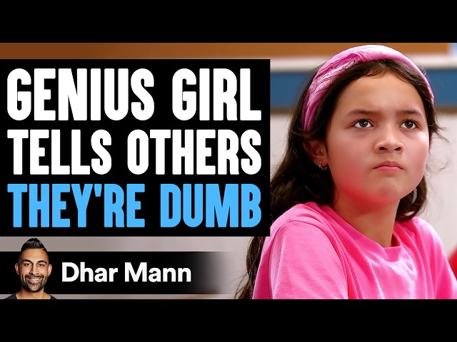 GENIUS Girl Tells Others They're DUMB, What Happens Next Is Shocking | Dhar Mann Studios