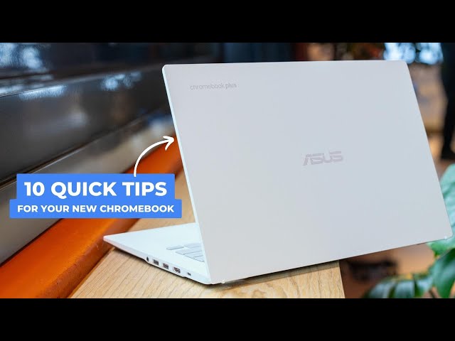 Got A New Chromebook?  10 Things You Need To Know