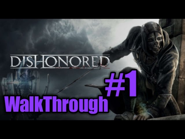 DISHONORED | walkthrough  Stream  #1 (no commentary)