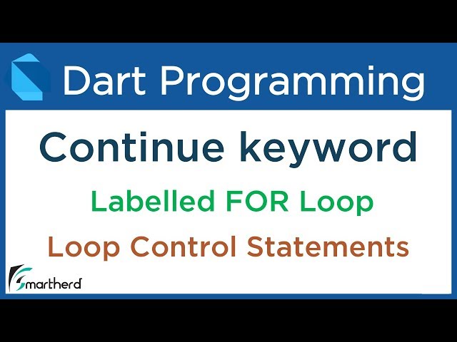 Dart CONTINUE Statement with Labelled FOR Loop. Dart Flutter Tutorial #5.6