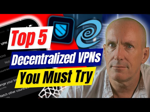 Top 5 Decentralized VPNs of 2023: Ultimate Privacy & Security Uncovered!