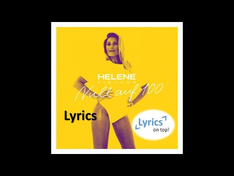 Helene Fischer - Null auf 100 (Lyrics) | Lyrics on top!