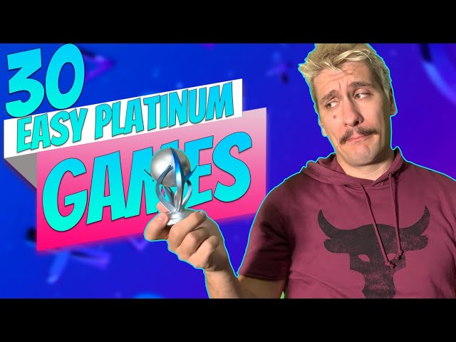 30 FAST and EASY Platinum Trophies that all trophy hunters can go out and grab!