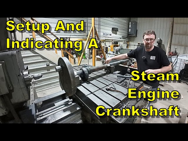 Minneapolis Steam Engine Crankshaft Troubleshooting - Horizontal Boring Mill Setup and Indicating